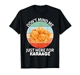 Vintage Karaage Don't Mind Me Just Here Para Karaage Lover Camiseta