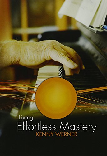 Werner, Kenny: Living Effortless Mastery