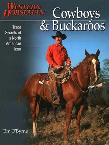 Cowboys & Buckaroos: Trade Secrets Of A North American Icon