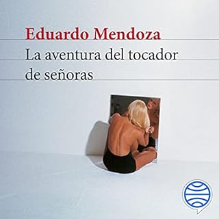 La aventura del tocador de señoras Audiolibro Por Eduardo Mendoza arte de portada