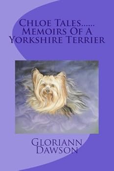 Paperback Chloe Tales......Memoirs Of A Yorkshire Terrier Book