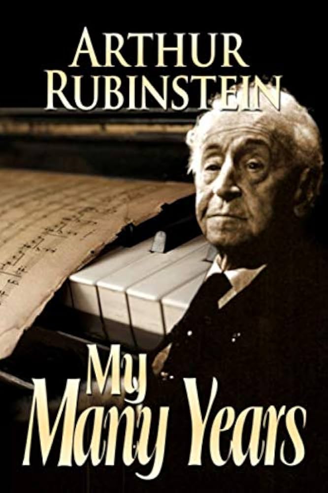 My Many Years: Rubinstein, Arthur: 9781950369164: Amazon.com