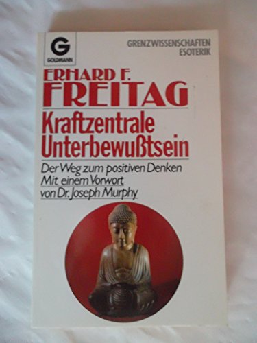 Kraftzentrale Unterbewußtsein. Der Weg zum positiven Denken. ( Lebenschance Esoterik).