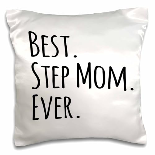 3dRose Best Step Mom Ever - Gifts for Family and Relatives - Stepmom - Stepmother - Good for Mothers Day 16x16 inch Pillow Case