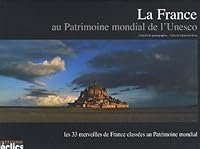La France au Patrimoine mondial de l'Unesco 2847681809 Book Cover