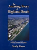The Amazing Story of Highland Beach 0966962540 Book Cover