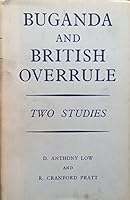 Buganda and British Overrule 1900-1955 Two Studies B0006D8KOO Book Cover