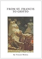 From St. Francis to Giotto: The Influence of St. Francis on Early Italian Art and Literature 0819908533 Book Cover