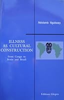 Illness as Cultural Construction From Congo to Benin and Brazil 0973537299 Book Cover