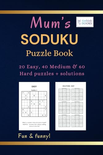 Mum’s Sudoku Puzzle Book. Brain Teaser Fun for All Levels, from Easy to Hard with Solutions. Adult Puzzle Book with funny Jokes for each Puzzle.
