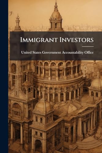 Immigrant Investors: Small Number of Participants Attributed to Pending Regulations and Other Factors