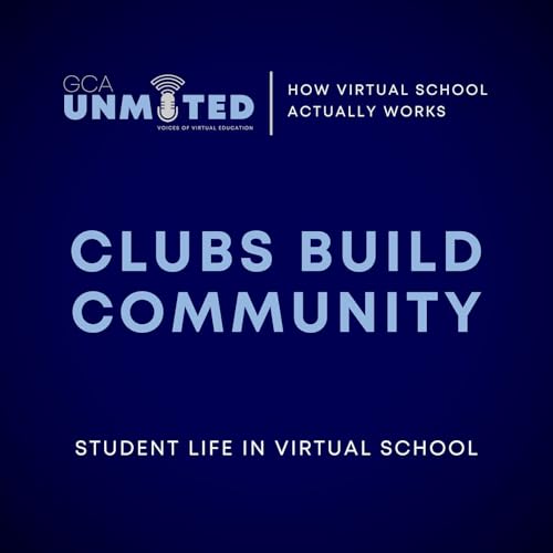Building Student Community with Michelle Gilyard: Clubs and Competitions in a Virtual School