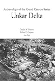 Archaeology of the Grand Canyon: Unkar Delta (Grand Canyon Archaeological)