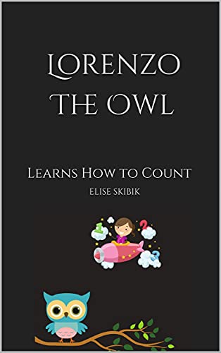 Lorenzo The Owl: Learns How to Count 