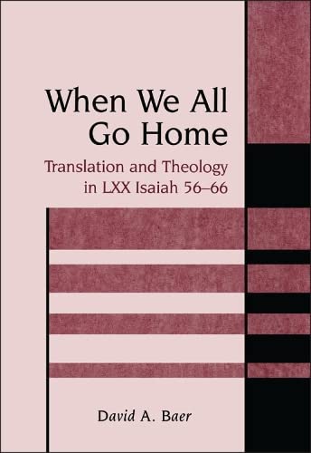 Buy When We All Go Home: Translation and Theology in LXX Isaiah 56-66 — BookShops.in
