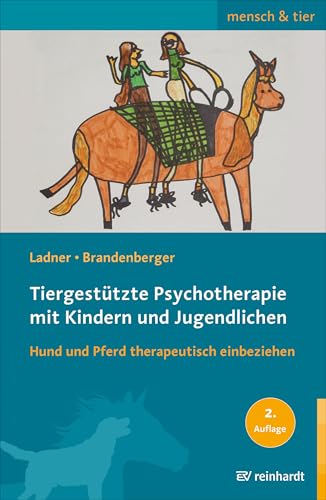 Tiergestützte Psychotherapie mit Kindern und Jugendlichen: Hund und Pferd therapeutisch einbeziehen (mensch & tier)
