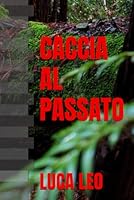 Caccia al passato 1520920520 Book Cover