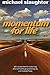 Momentum for Life, Revised Edition: Biblical Practices for Sustaining Physical Health, Personal Integrity, and Strategic Focus