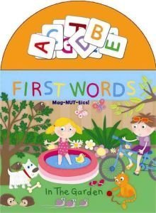 Hardcover First Words in the Garden (Mag-Nut-Ics) Book