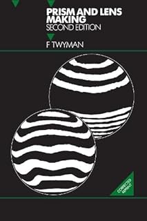 Prism and Lens Making: A Textbook for Optical Glassworkers (Series in Optics and Optoelectronics)