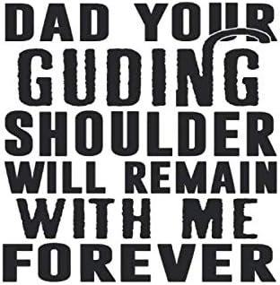 Dad Your Guding Shoulder Will Remain With Me Forever: Lined NoteBook, Fathers Day, Father's Gift, Journal Gift, 100 Pages, 6X9 Inches, SoftCover, Matte Finish