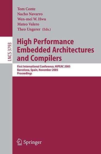 High Performance Embedded Architectures and Compilers: First International Conference, HiPEAC 2005, Barcelona, Spain, November 17-18, 2005, ... Computer Science and General Issues) view 2