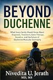 Beyond Duchenne: What Every Family Should Know About Diagnosis, Treatment, Gene Therapy, Genetics, and the Future of Duchenne Muscular Dystrophy (Neuromuscular Expert Series)