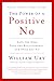 Produktbild The Power of a Positive No: How to Say No and Still Get to Yes