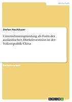 Unternehmensgrundung ALS Form Der Auslandischen Direktinvestition in Der Volksrepublik China 3656906955 Book Cover