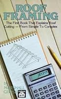 Roof Framing, The First Book That Explains Roof Cutting- From Simple to Complex B003VZVP6E Book Cover