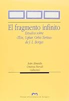 El fragmento infinito. Estudios sobre “Tlön, Uqbar, Orbis Tertius” de J.L. Borges (Humanidades) 8477338655 Book Cover