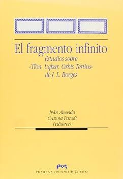 El fragmento infinito. Estudios sobre “Tlön, Uqbar, Orbis Tertius” de J.L. Borges (Humanidades)