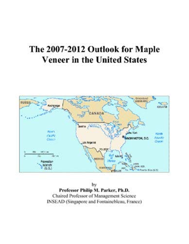 The 2007-2012 Outlook for Maple Veneer in the United States