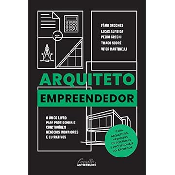 Capa do livro Arquiteto empreendedor: O único livro para profissionais construírem negócios inovadores e lucrativos