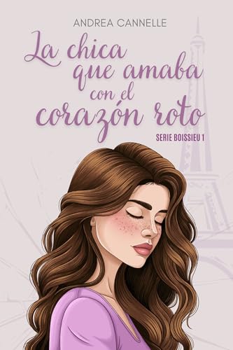 La chica que amaba con el corazón roto (Serie Boissieu nº 1)