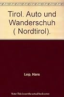 Tirol. Auto und Wanderschuh ( Nordtirol). 3850477215 Book Cover