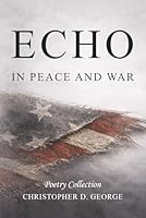 Echo: In Peace and War 1951677196 Book Cover
