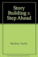 Story Building 1: Step Ahead 0307235696 Book Cover