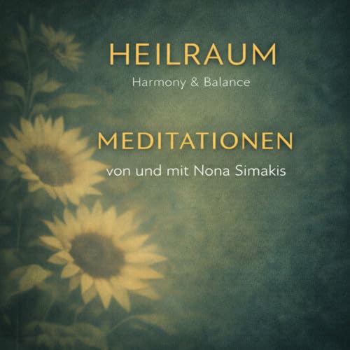 Heilraum - Harmony & Balance Podcast Por Nona Simakis arte de portada