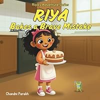 Riya Bakes a Brave Mistake: Riya's Adventure Series B0G2Y989RB Book Cover