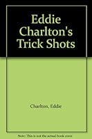 Eddie Charlton's Trick Shots 0333229746 Book Cover
