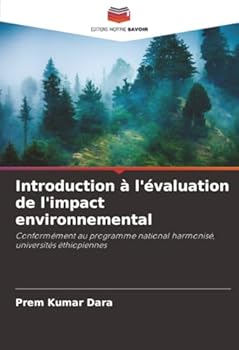 Introduction à l'évaluation de l'impact environnemental: Conformément au programme national harmonisé, universités éthiopiennes (French Edition)