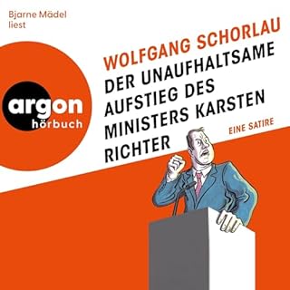Der unaufhaltsame Aufstieg des Ministers Karsten Richter cover art
