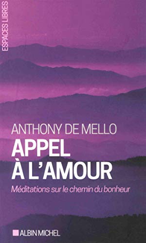 Appel à l'amour: Méditations sur le chemin du