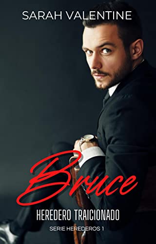 Bruce. Heredero traicionado: Una historia de amor, pasión, intriga, venganzas y traiciones en el corazón de Escocia (Herederos nº 1)