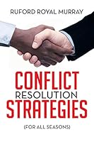 Conflict Resolution Strategies: (for All Seasons) 1514402076 Book Cover