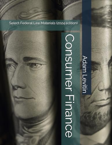 Consumer Finance: Select Federal Law Materials (2024 edition)