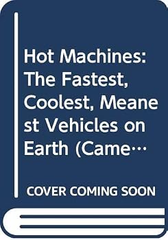 Paperback Hot Machines: The Fastest, Coolest, Meanest Vehicles on Earth (Camelot World) Book