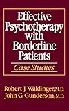 Effective Psychotherapy with Borderline Patients: Case Studies
