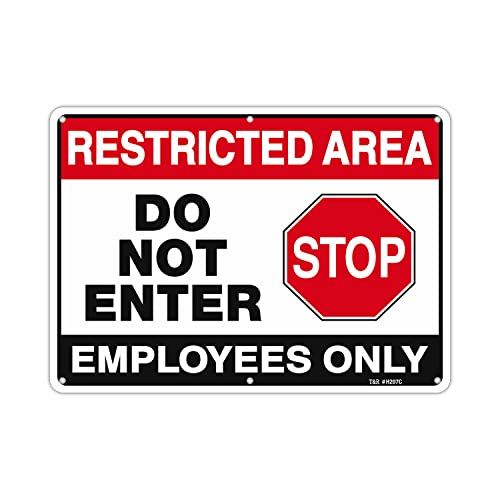 T&R Large Restricted Area Do Not Enter Employees Only Sign - 1 Pack - 14 x 10 Inches Rust Free .040 Aluminum - UV Protected, Waterproof, Weatherproof and Fade Resistant - 6 Pre-drilled Holes